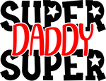 Super Dady Father's Day Holidays Ready To Press Dtf Transfers dtfintexas